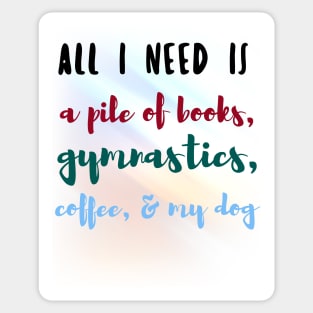 Need Books Gymnastics Coffee and Dogs Sticker